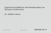 Www.enso-netz.de Eigenwirtschaftlicher Breitbandausbau am Beispiel Großenhain Dr. Steffen Heine ENSO NETZ GmbH.