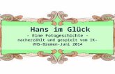 Hans im Glück - Eine Fotogeschichte - nacherz ä hlt und gespielt vom IK-VHS-Bremen-Juni 2014.