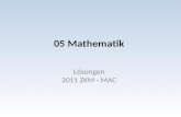 05 Mathematik Lösungen 2011 ZKM - MAC. Mathematik Übungsserie Aufgaben Serie 8 ZKM© Aufnahmeprüfungen Gymnasien, Mathematik 81 1. Gib die Lösung in Stunden.