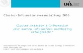 Cluster-Informationsveranstaltung 2016 Cluster Strategy & Information „Wir machen Unternehmen nachhaltig erfolgreich!“ Ansprechpartner für Fragen rund.