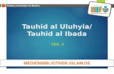 Tauhid al Uluhyia/ Tauhid al Ibada TEIL 2 Bildung und Soziales für Muslime MEDIENBIBLIOTHEK-ISLAM.DE.