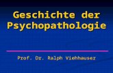 Geschichte der Psychopathologie Prof. Dr. Ralph Viehhauser.