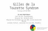 Gilles de la Tourette Syndrom Vortrag am 09.02.2016 Dr. med. Ralph Meyers Arzt für KJP, Psychotherapie Mitglied TGD, ZGD,BKJPP,DGKJP Mitglied der Ethikkommission.