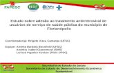 Estudo sobre adesão ao tratamento antirretroviral de usuários de serviço de saúde pública do município de Florianópolis Coordenador(a): Brígido Vizeu Camargo.
