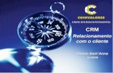 CRM Relacionamento com o cliente Otávio Sant’Anna Jul/2008.