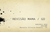REVISÃO MAMA / GO RADCURSO 2010 UNICAMP Marcello Silveira Rovella - R1.