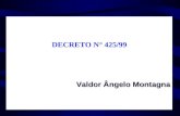 DECRETO N° 425/99 Valdor Ângelo Montagna. DECRETO N° 425/99 Das Conceituações I - Relatório de Auditoria - documento emitido por Auditor Interno que refletirá.