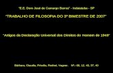 “E.E. Dom José de Camargo Barros” - Indaiatuba - SP “TRABALHO DE FILOSOFIA DO 3º BIMESTRE DE 2007” “Artigos da Declaração Universal dos Direitos do Homem.
