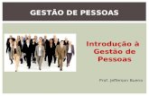 Introdução à Gestão de Pessoas GESTÃO DE PESSOAS Prof. Jefferson Bueno.