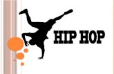 C URIOSIDADES DO H IP H OP - D ANÇA A história do Hip Hop como dança, está relacionada ao estilo musical e cultural do Hip Hop, que se desenvolveu a partir.