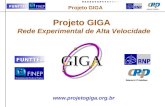 1 FUNTTEL Projeto GIGA  Projeto GIGA Rede Experimental de Alta Velocidade FUNTTEL GIGA.
