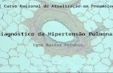 Diagnóstico da Hipertensão Pulmonar Igor Bastos Polonio XII Curso Nacional de Atualização em Pneumologia.