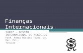 Finanças Internacionais SA077 – GESTÃO INTERNACIONAL DE NEGÓCIOS Prof. Romeu Rössler Telma, Dr. Rer. Pol., Titular.