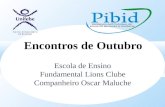 Escola de Ensino Fundamental Lions Clube Companheiro Oscar Maluche Encontros de Outubro.