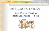 NUTRIÇÃO PARENTERAL Ana Paula Tardivo Nutricionista – STND.