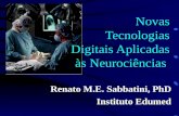 Novas Tecnologias Digitais Aplicadas às Neurociências Renato M.E. Sabbatini, PhD Instituto Edumed.