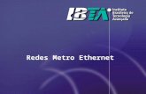 Redes Metro Ethernet. Redes Metro-ethernet Basicamente: –O conceito denominado “Metro-ethernet” é a aplicação da tecnologia Ethernet para o fornecimento.