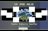 Paulo Roberto Gaefke Paulo Roberto Gaefke SE POR HOJE SE POR HOJE SE POR HOJE SE POR HOJE  .