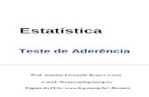 Estatística Teste de Aderência Prof. Antonio Fernando Branco Costa e-mail: fbranco@feg.unesp.br Página da FEG: fbranco.