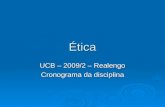 Ética UCB – 2009/2 – Realengo Cronograma da disciplina.