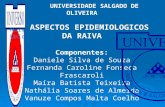 Normas Operacionais Básicas do Sistema Único de Saúde – NOBs-SUS UNIVERSIDADE SALGADO DE OLIVEIRA ASPECTOS EPIDEMIOLOGICOS DA RAIVA Componentes: Daniele.
