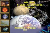AGA 0316 A vida no contexto cósmico Amancio Friaça 2015.