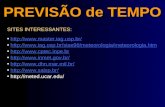 PREVISÃO de TEMPO SITES INTERESSANTES:   .