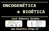 E BIOÉTICA  Núcleo Interinstitucional de Bioética Laboratório de Pesquisa em Bioética e Ética na Ciência Serviço de Bioética HCPA/Brasil.