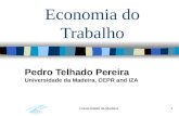 11Universidade da Madeira1 Economia do Trabalho Pedro Telhado Pereira Universidade da Madeira, CEPR and IZA.