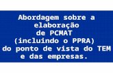 Abordagem sobre a elaboração de PCMAT (incluindo o PPRA) do ponto de vista do TEM e das empresas.