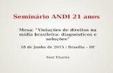 Seminário ANDI 21 anos Mesa: “Violações de direitos na mídia brasileira: diagnósticos e soluções” 18 de Junho de 2015 / Brasília – DF Veet Vivarta.