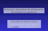 Principais algoritmos de alinhamento de sequências genéticas Alexandre dos Santos Cristino alexsc e-mail: alexsc@ime.usp.bralexsc@ime.usp.br.