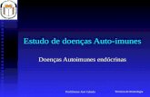 Técnicas de Imunologia Prof.Doutor José Cabeda Estudo de doenças Auto-imunes Doenças Autoimunes endócrinas.