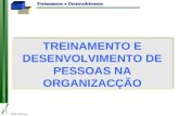 Prof. Oliveira Treinamento e Desenvolvimento TREINAMENTO E DESENVOLVIMENTO DE PESSOAS NA ORGANIZACÇÃO.
