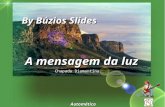 A mensagem da luz Chapada Diamantina By Búzios Slides Automático.
