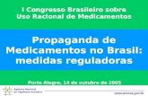 Agência Nacional de Vigilância Sanitária  I Congresso Brasileiro sobre Uso Racional de Medicamentos Propaganda de Medicamentos no Brasil: