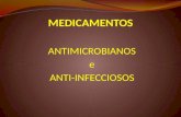 ANTIMICROBIANOS e ANTI-INFECCIOSOS. Os fármacos anti-infecciosos (que combatem a infecção) incluem os antibacterianos, os antivirais e os antimicóticos.