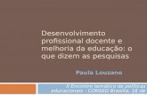 Desenvolvimento profissional docente e melhoria da educação: o que dizem as pesquisas Paula Louzano II Encontro temático de políticas educacionais - CONSED.