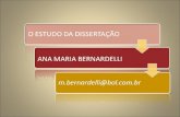 O ESTUDO DA DISSERTAÇÃO ANA MARIA BERNARDELLI m.bernardelli@bol.com.br.