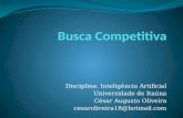 Disciplina: Inteligência Artificial Universidade de Itaúna César Augusto Oliveira cesaroliveira18@hotmail.com.