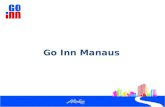 Go Inn Manaus. Localização Manaus | AM - Brasil Rua Monsenhor Coutinho, 560 Bairro: Centro Fone: (92) 3306-2600 Fax: (92) 3306-2600 Go Inn Manaus está.