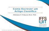 The material was supported by an educational grant from Ferring Como Escrever um Artigo Científico Nikolaos P. Polyzos M.D. PhD.