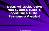 Www.4tons.com Pr. Marcelo Augusto de Carvalho 1 Deus vê tudo, ouve tudo, sabe tudo e confunde tudo. Fernando Arrabal.