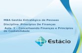 MBA Gestão Estratégica de Pessoas Disciplina :Princípios De Finanças Aula 1 – Conceituando Finanças e Princípios de Contabilidade.