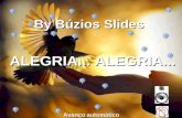By Búzios Slides ALEGRIA... ALEGRIA... Avanço automático.