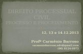 12, 13 e 14.12.2013 Profº Carmênio Barroso carmeniobarroso.adv@gmail.com (96) 8124-0973.