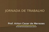 JORNADA DE TRABALHO Prof. Airton Cezar de Menezes @menezesadvocacia.adv.br.