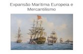 Expansão Marítima Europeia e Mercantilismo. Expansão marítimo-comercial A sucessão de crises do final da Idade Média provocou mudança estrutural na sociedade.