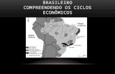 A OCUPAÇÃO DO TERRITÓRIO BRASILEIRO COMPREENDENDO OS CICLOS ECONÔMICOS.