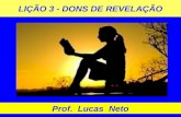 LIÇÃO 3 - DONS DE REVELAÇÃO Prof. Lucas Neto. INTRODUÇÃO.